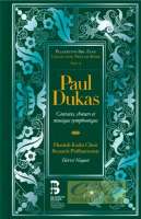 Dukas: Cantates, choeurs et musique symphonique